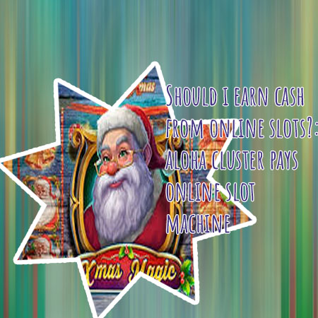 How to play aloha cluster pays for cash